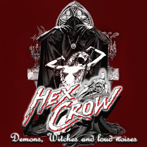 Hex Crow : Demons, Witches & Loud Noises